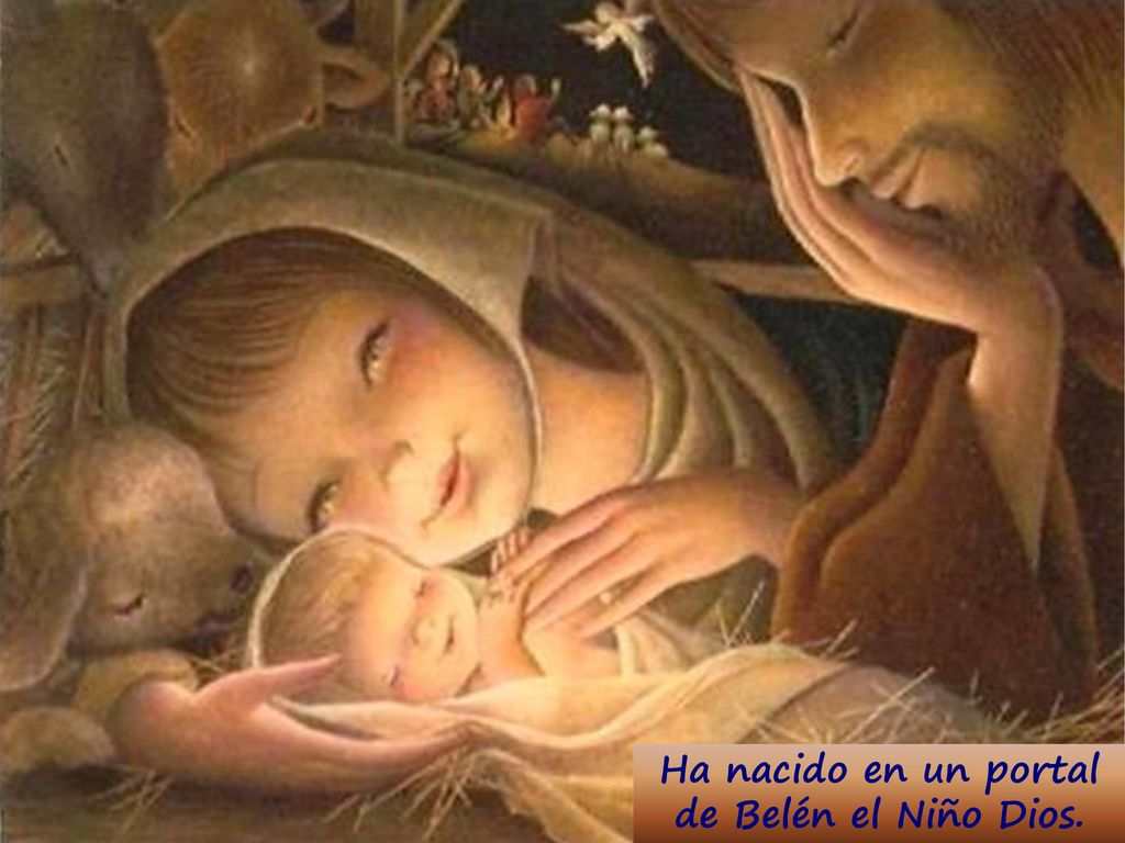 Ha nacido en un portal de Belén el Niño Dios.
