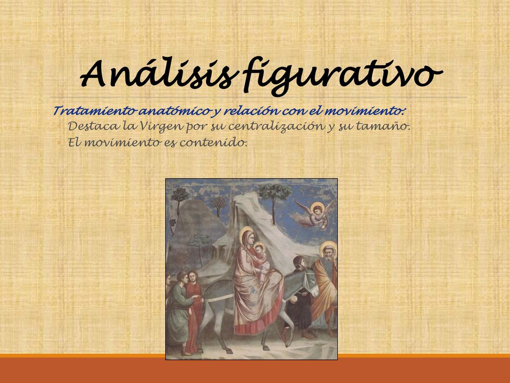 Análisis figurativo Tratamiento anatómico y relación con el movimiento: Destaca la Virgen por su centralización y su tamaño.