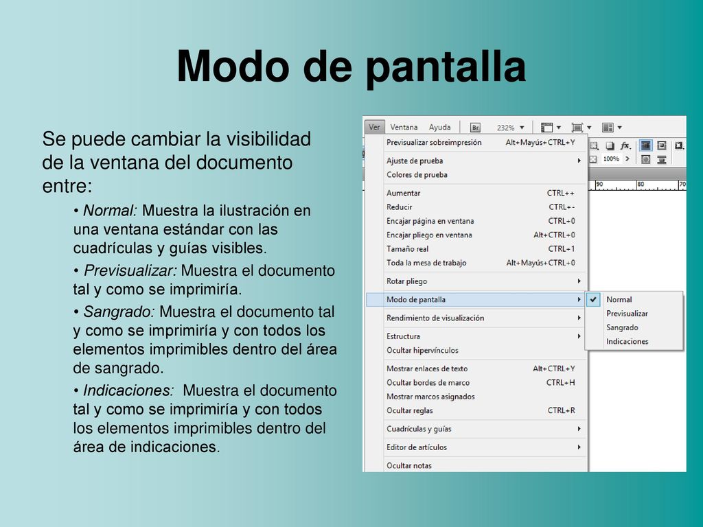 Modo de pantalla Se puede cambiar la visibilidad de la ventana del documento entre: