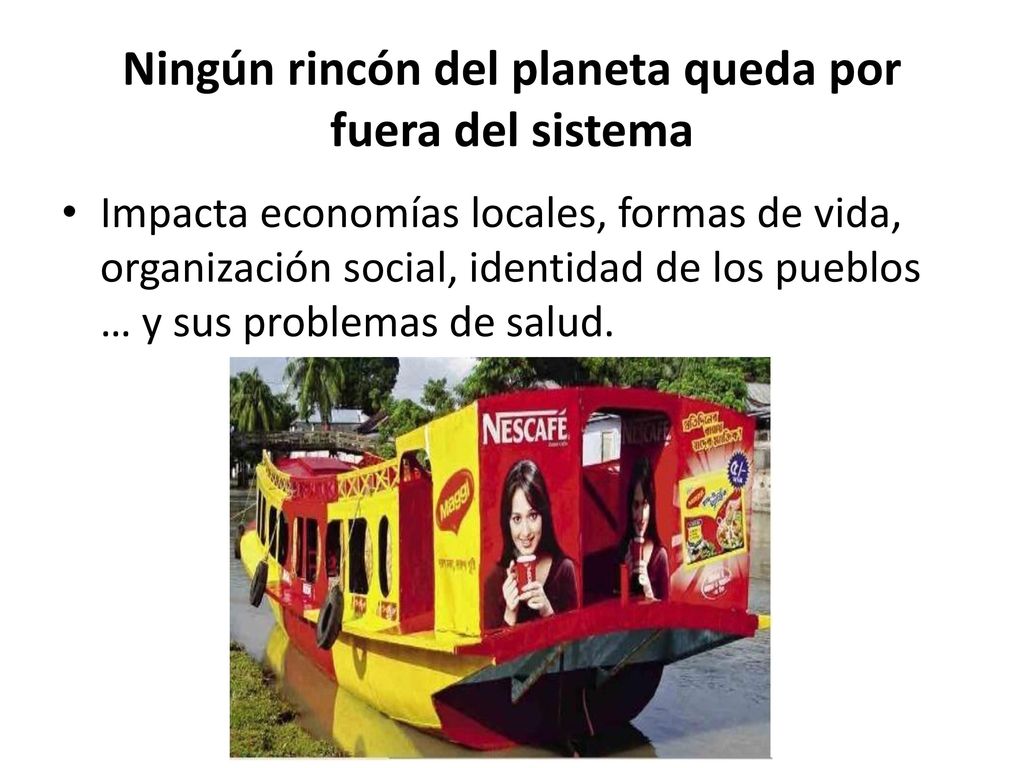 Ningún rincón del planeta queda por fuera del sistema