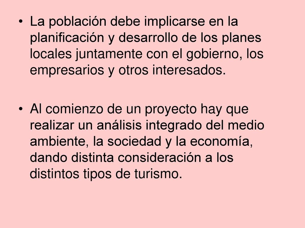 La población debe implicarse en la planificación y desarrollo de los planes locales juntamente con el gobierno, los empresarios y otros interesados.