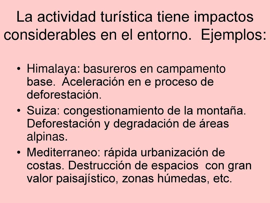 La actividad turística tiene impactos considerables en el entorno