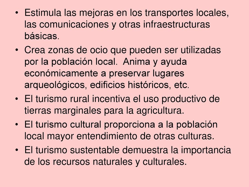 Estimula las mejoras en los transportes locales, las comunicaciones y otras infraestructuras básicas.
