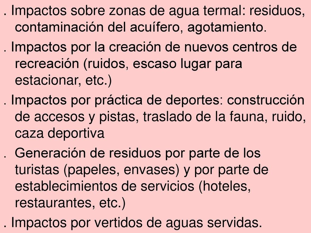 . Impactos sobre zonas de agua termal: residuos, contaminación del acuífero, agotamiento.