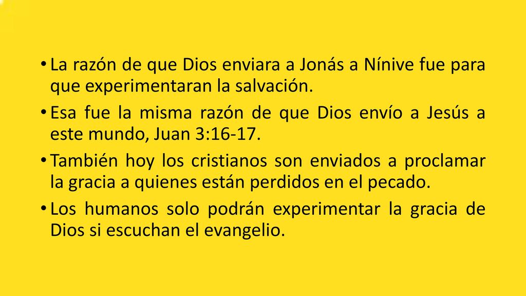 La razón de que Dios enviara a Jonás a Nínive fue para que experimentaran la salvación.