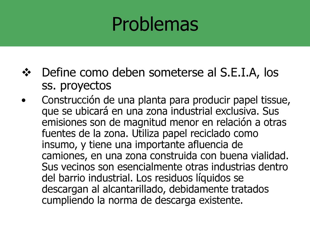 Problemas Define como deben someterse al S.E.I.A, los ss. proyectos