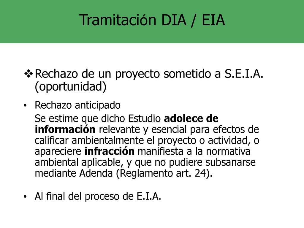 Tramitación DIA / EIA Rechazo de un proyecto sometido a S.E.I.A. (oportunidad) Rechazo anticipado.