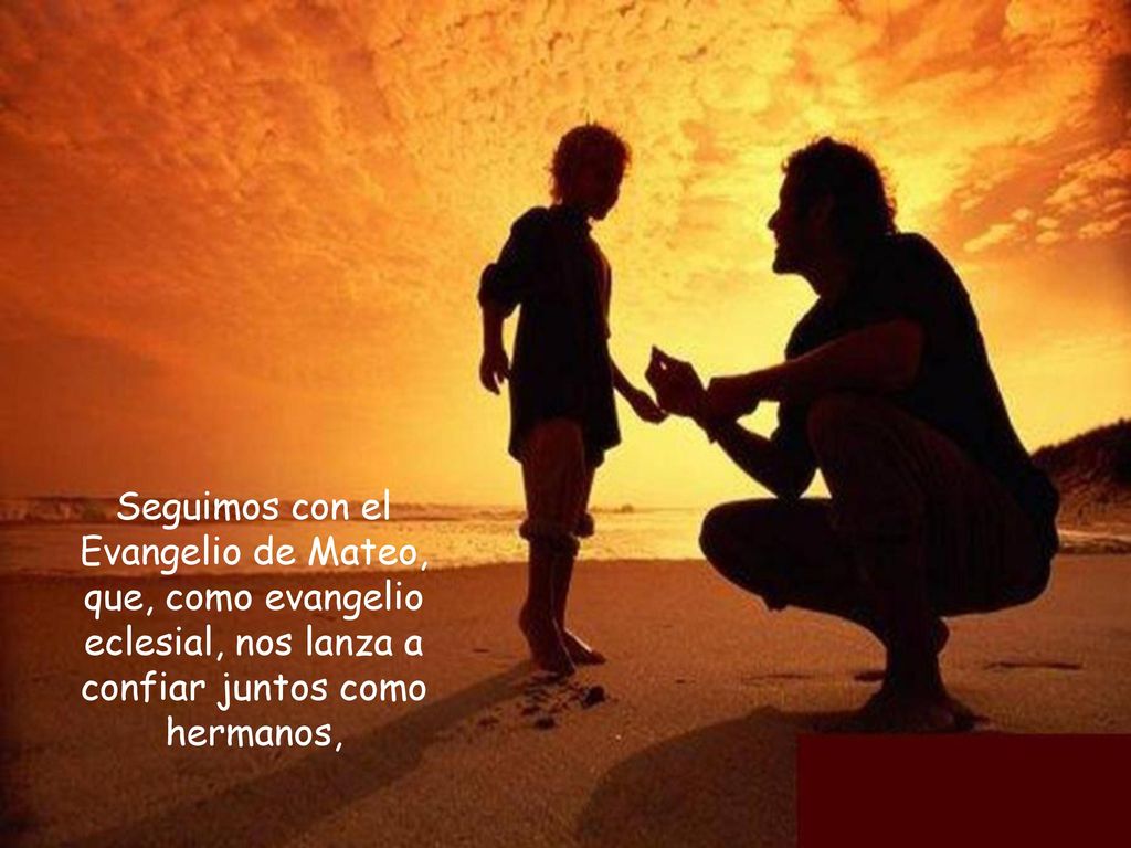 Seguimos con el Evangelio de Mateo, que, como evangelio eclesial, nos lanza a confiar juntos como hermanos,