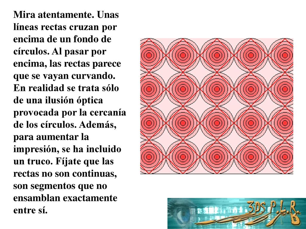 Mira atentamente. Unas líneas rectas cruzan por encima de un fondo de círculos.