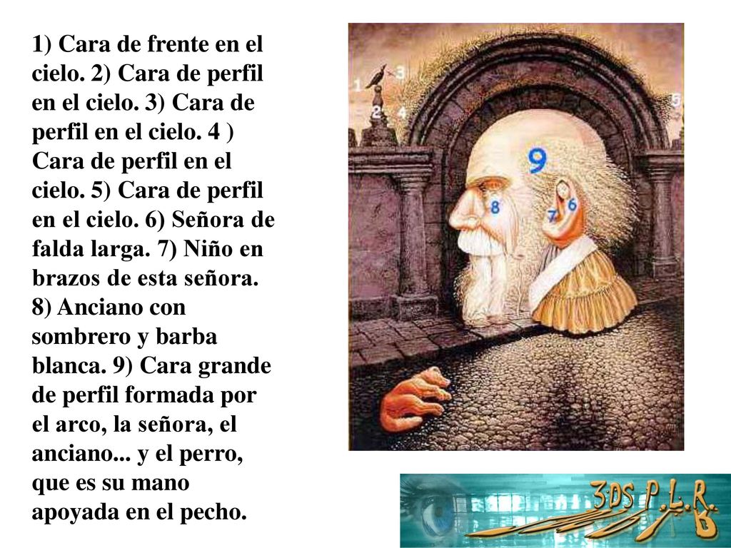 1) Cara de frente en el cielo. 2) Cara de perfil en el cielo