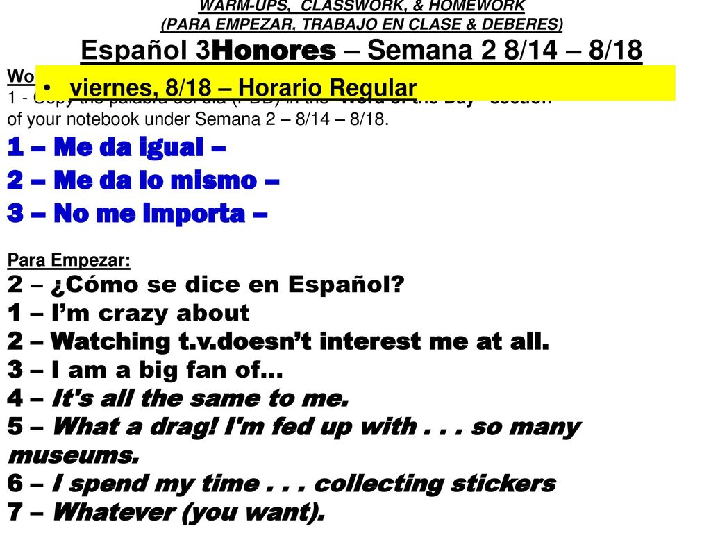 1 – Me da igual – 2 – Me da lo mismo – 3 – No me importa –