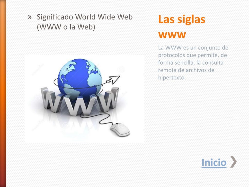 Las siglas www Inicio Significado World Wide Web (WWW o la Web)