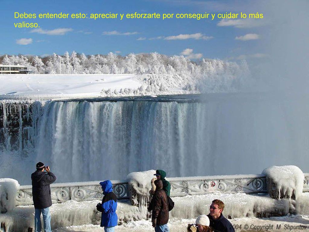 Debes entender esto: apreciar y esforzarte por conseguir y cuidar lo más valioso.