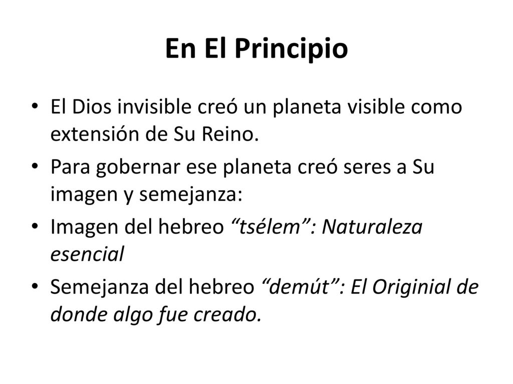 En El Principio El Dios invisible creó un planeta visible como extensión de Su Reino. Para gobernar ese planeta creó seres a Su imagen y semejanza: