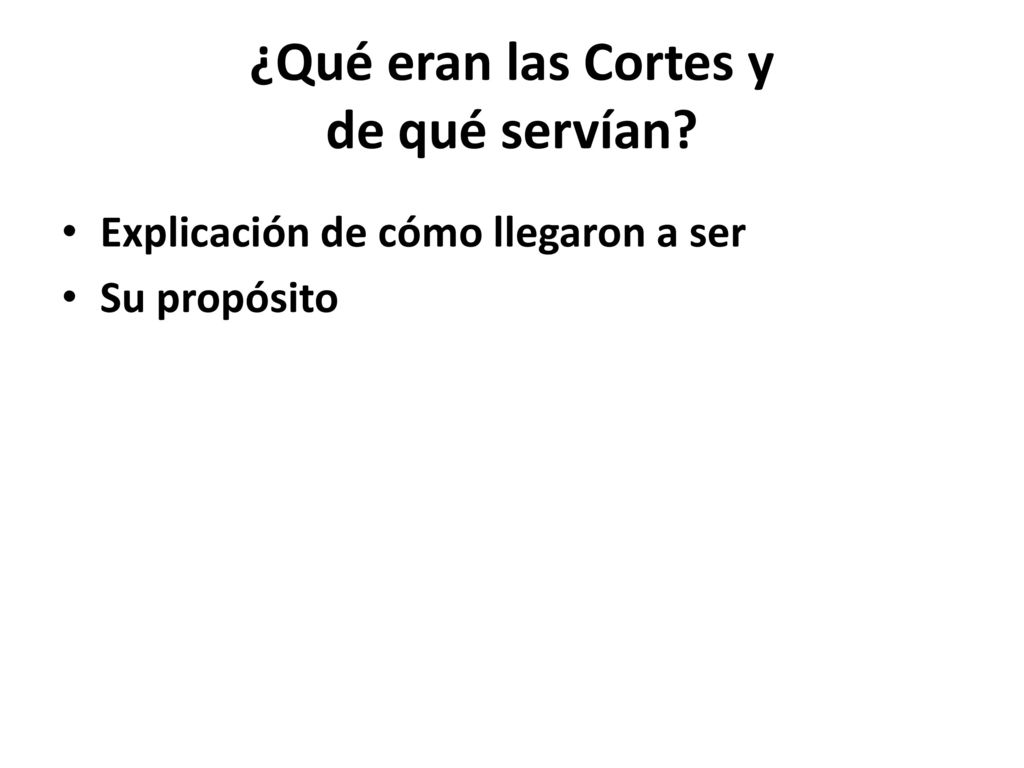 ¿Qué eran las Cortes y de qué servían