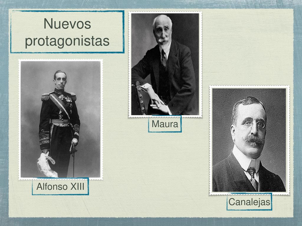 Nuevos protagonistas Maura Alfonso XIII Canalejas