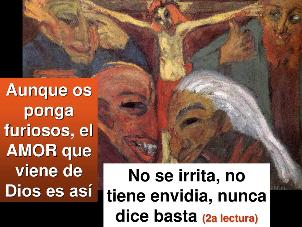 Aunque os ponga furiosos, el AMOR que viene de Dios es así