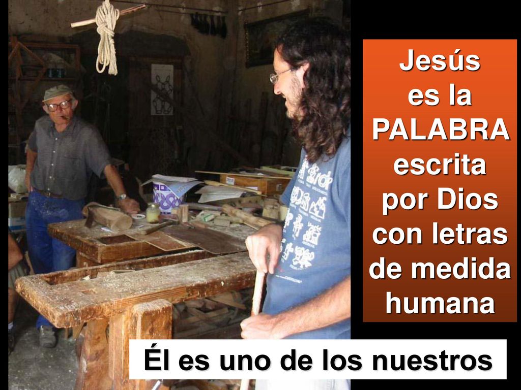 Jesús es la PALABRA escrita por Dios con letras de medida humana