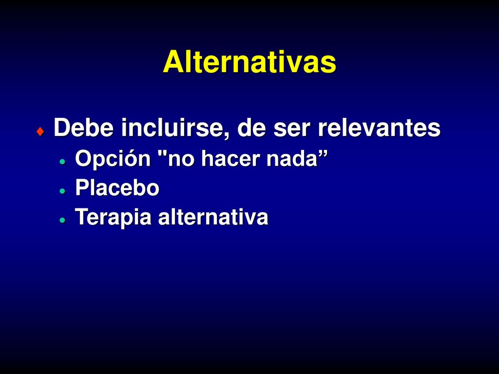 Alternativas Debe incluirse, de ser relevantes Opción no hacer nada
