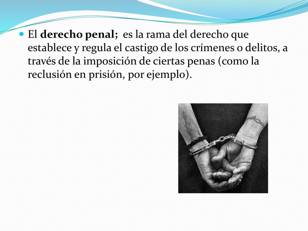 El derecho penal; es la rama del derecho que establece y regula el castigo de los crímenes o delitos, a través de la imposición de ciertas penas (como la reclusión en prisión, por ejemplo).