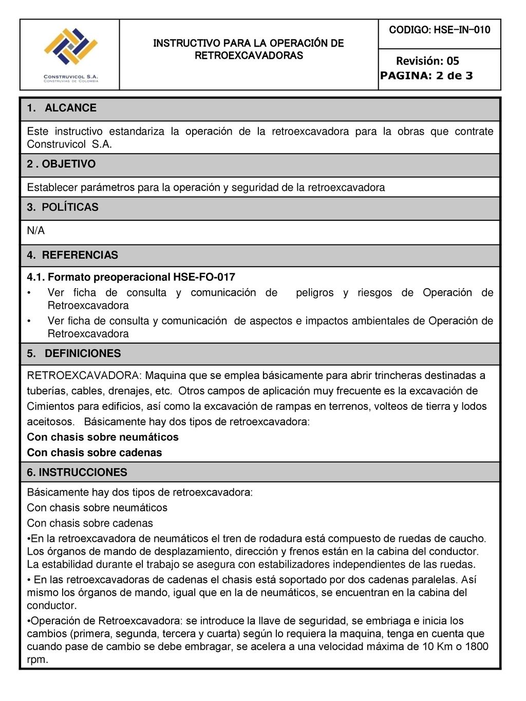 Revisión: ALCANCE. Este instructivo estandariza la operación de la retroexcavadora para la obras que contrate Construvicol S.A.