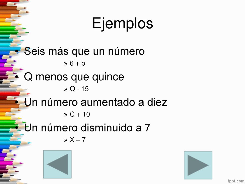 Ejemplos Seis más que un número Q menos que quince