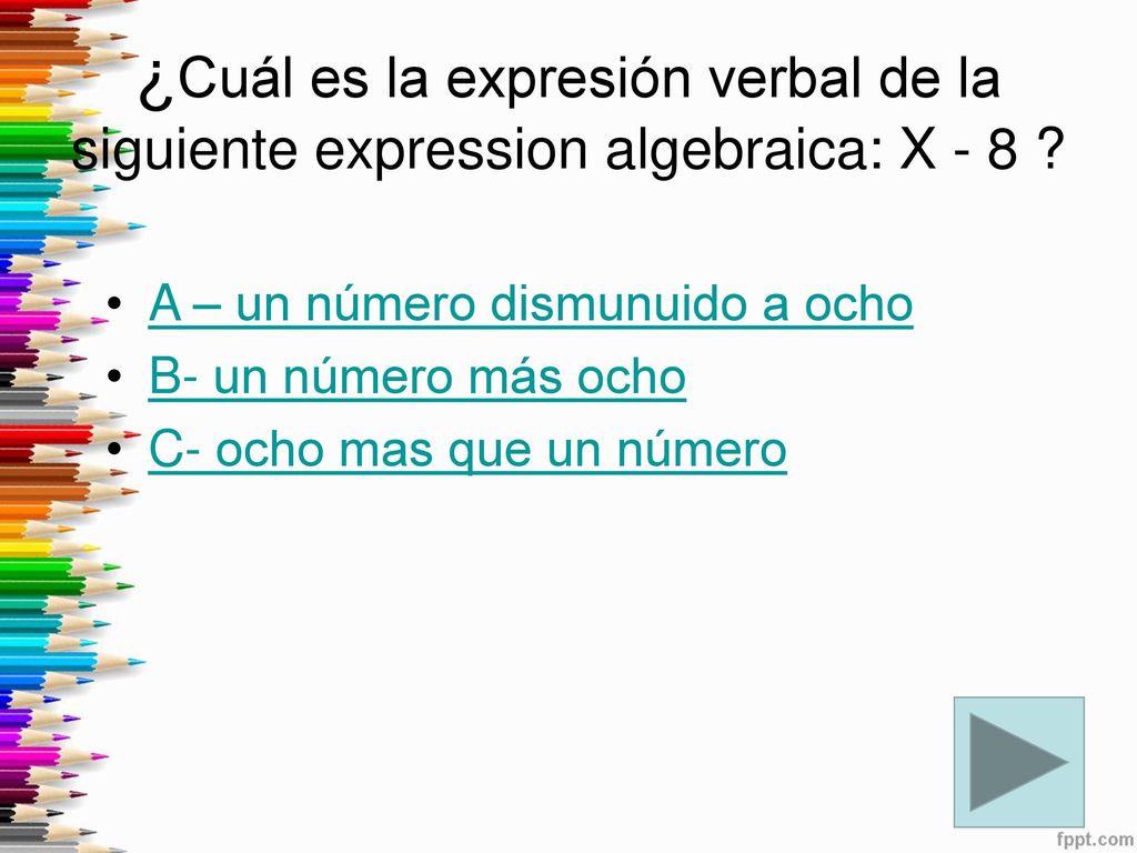 ¿Cuál es la expresión verbal de la siguiente expression algebraica: X - 8
