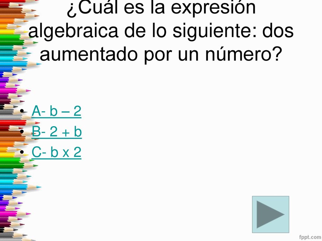 ¿Cuál es la expresión algebraica de lo siguiente: dos aumentado por un número