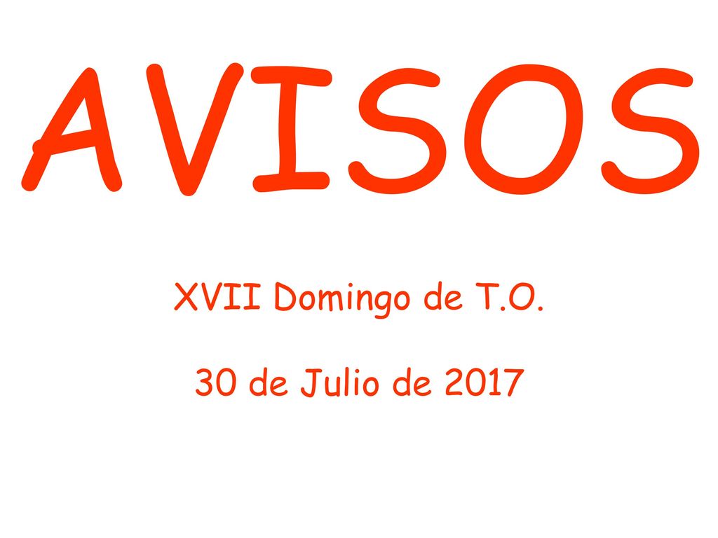 AVISOS XVII Domingo de T.O. 30 de Julio de 2017