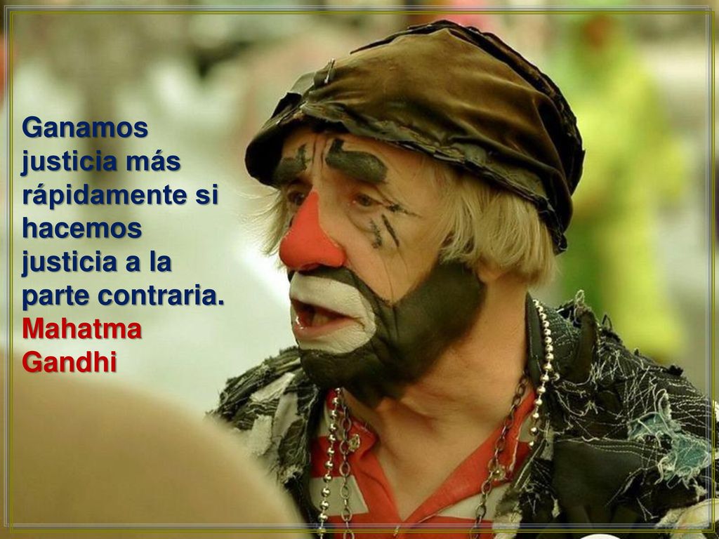 Ganamos justicia más rápidamente si hacemos justicia a la parte contraria.