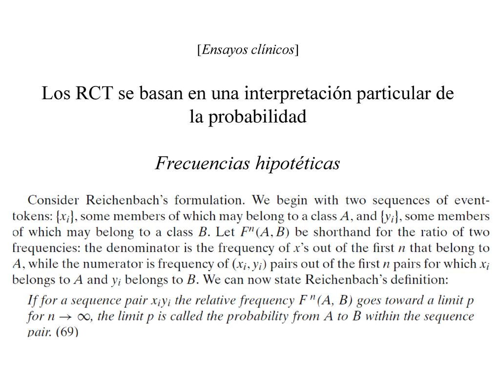 Los RCT se basan en una interpretación particular de la probabilidad