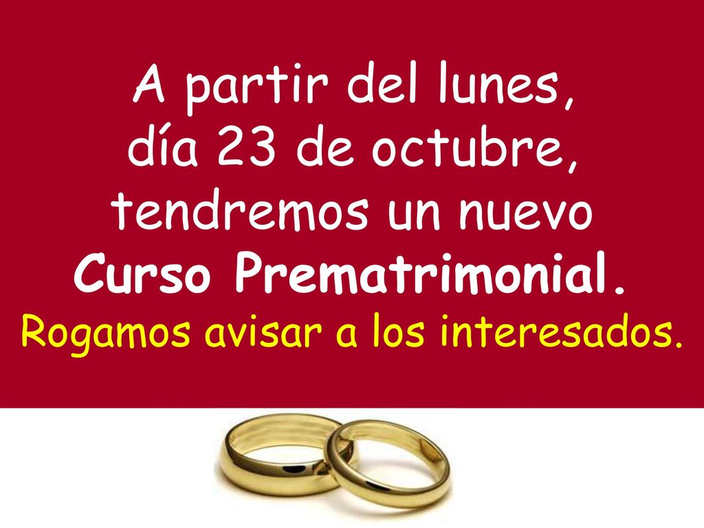 A partir del lunes, día 23 de octubre, tendremos un nuevo Curso Prematrimonial.