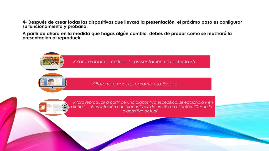 ✓ Para probar como luce la presentación usa la tecla F5.