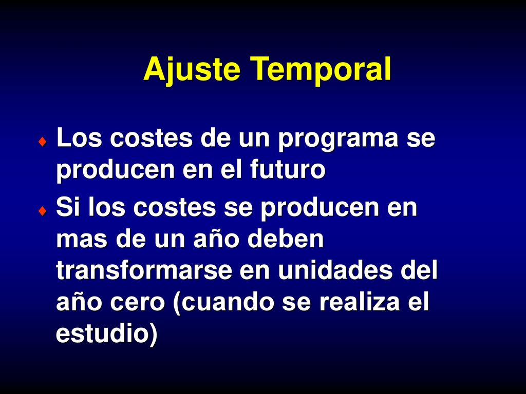Ajuste Temporal Los costes de un programa se producen en el futuro
