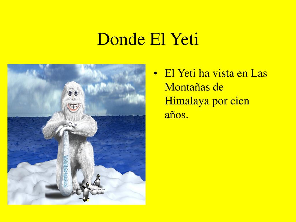 Donde El Yeti El Yeti ha vista en Las Montañas de Himalaya por cien años.