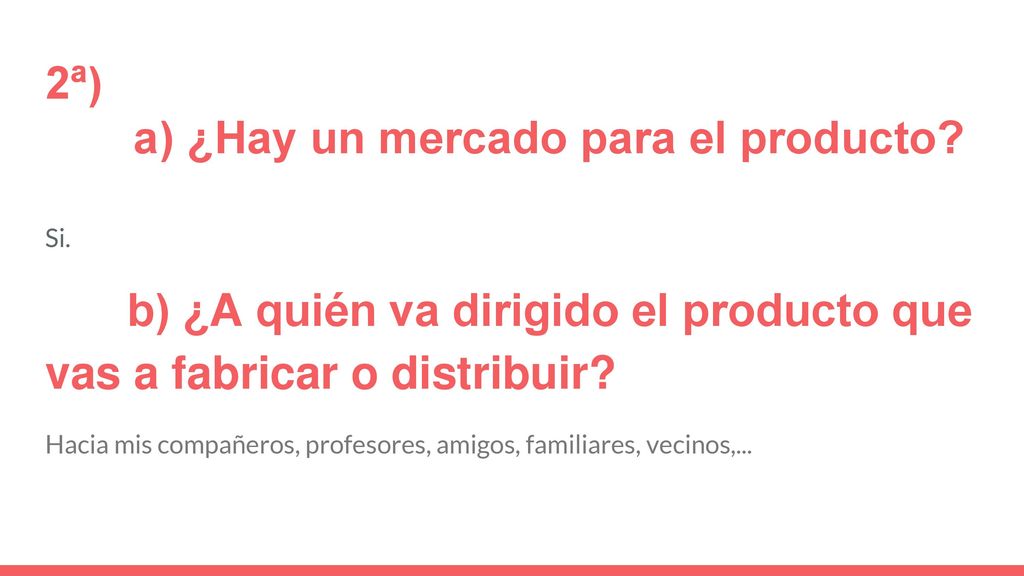 2ª) a) ¿Hay un mercado para el producto