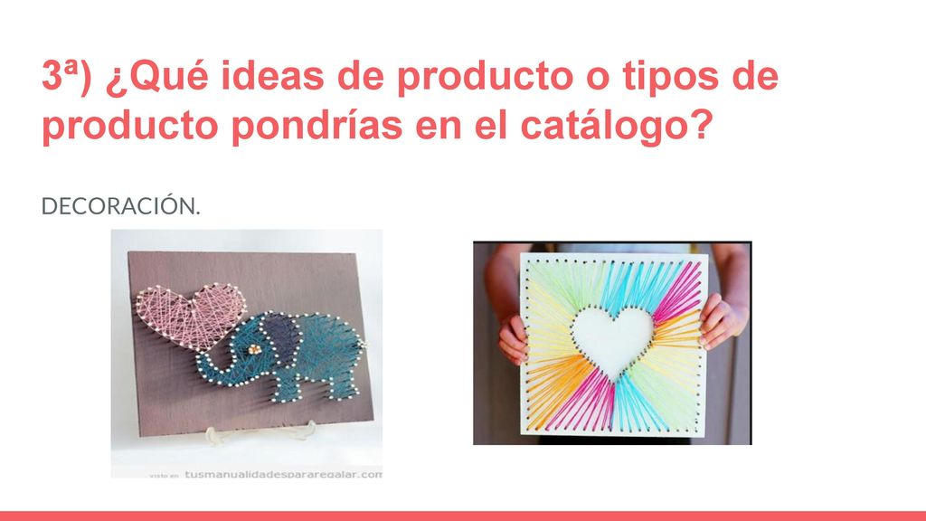 3ª) ¿Qué ideas de producto o tipos de producto pondrías en el catálogo