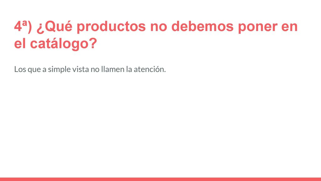 4ª) ¿Qué productos no debemos poner en el catálogo