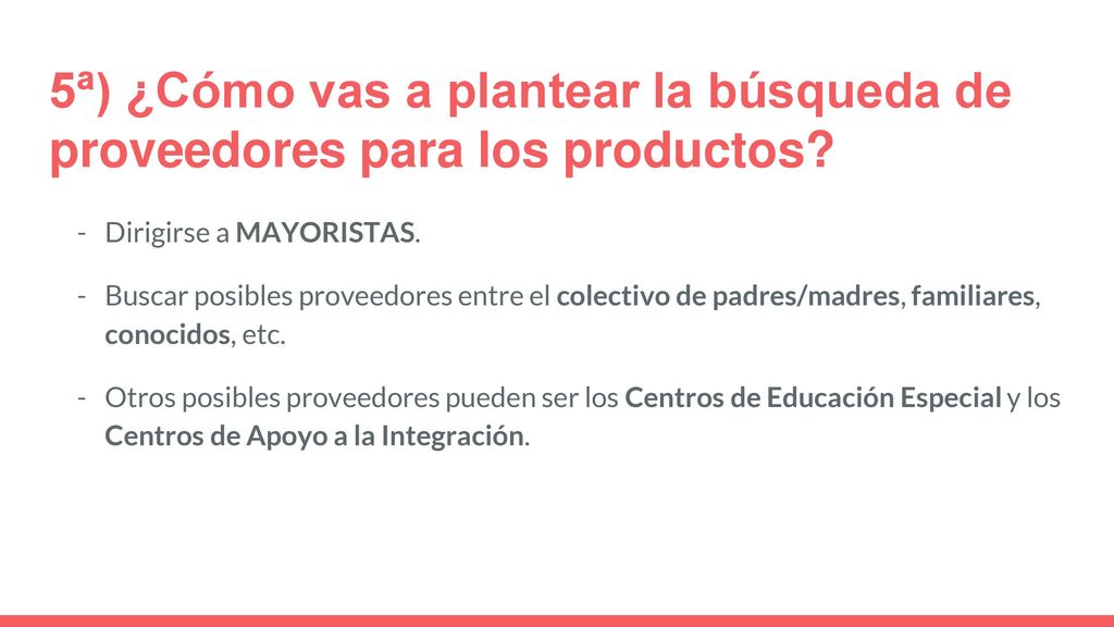 5ª) ¿Cómo vas a plantear la búsqueda de proveedores para los productos