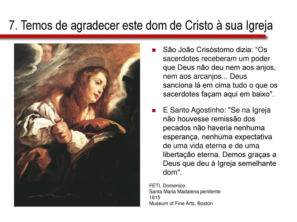 7. Temos de agradecer este dom de Cristo à sua Igreja