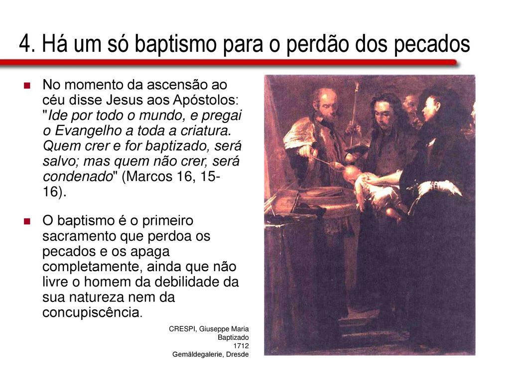 4. Há um só baptismo para o perdão dos pecados