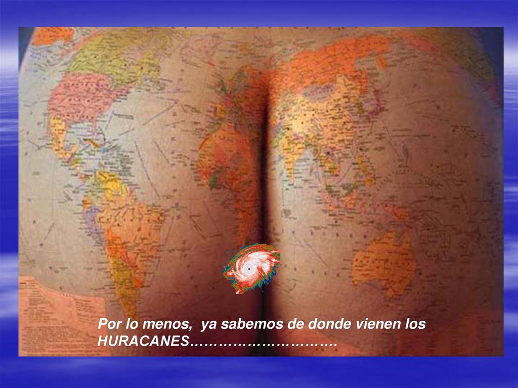 Por lo menos, ya sabemos de donde vienen los HURACANES………………………….