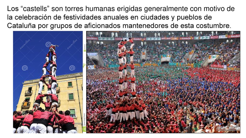Los castells son torres humanas erigidas generalmente con motivo de la celebración de festividades anuales en ciudades y pueblos de Cataluña por grupos de aficionados mantenedores de esta costumbre.