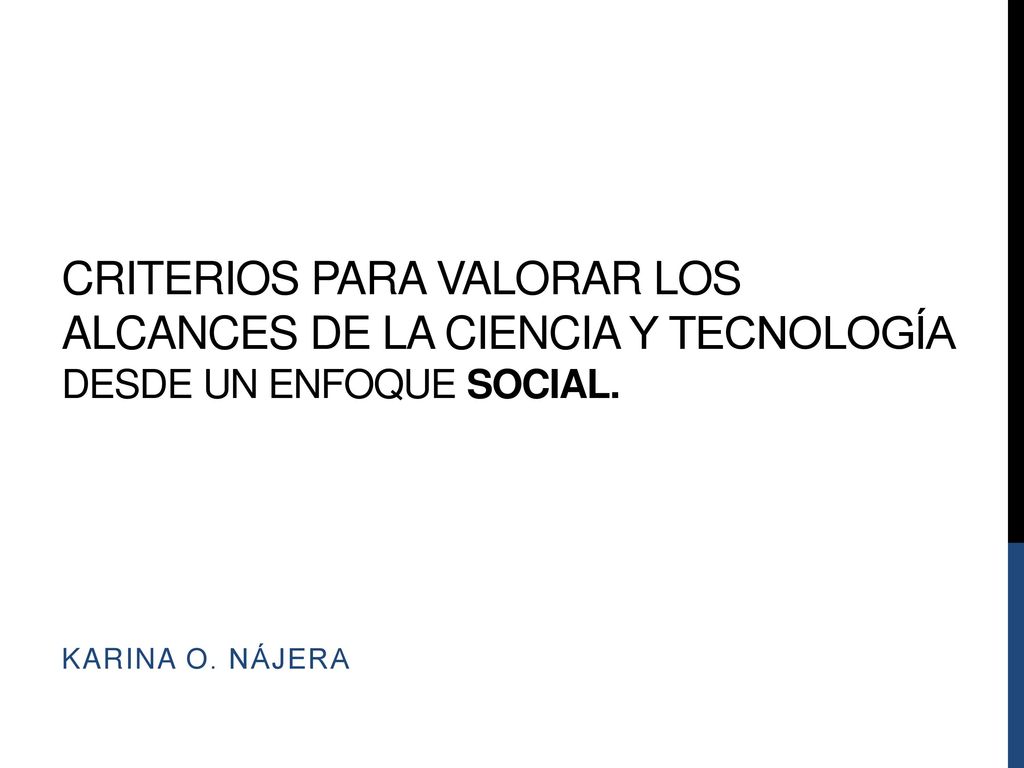 Criterios para valorar los alcances de la Ciencia y Tecnología desde un enfoque social.