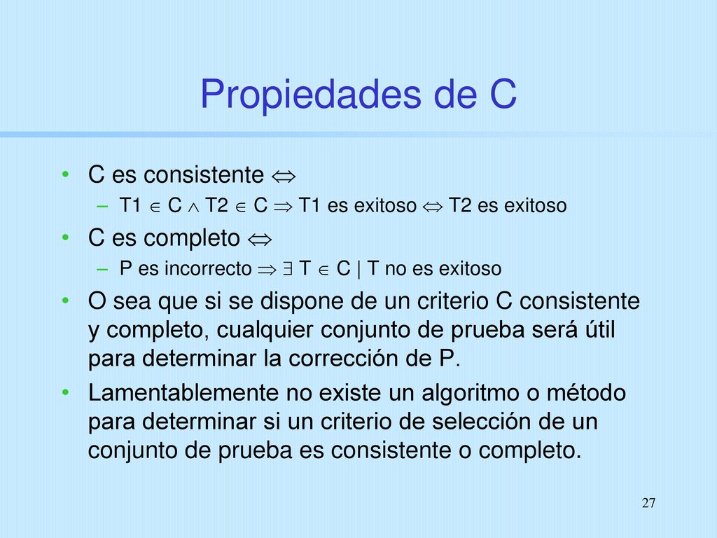 Propiedades de C C es consistente  C es completo 