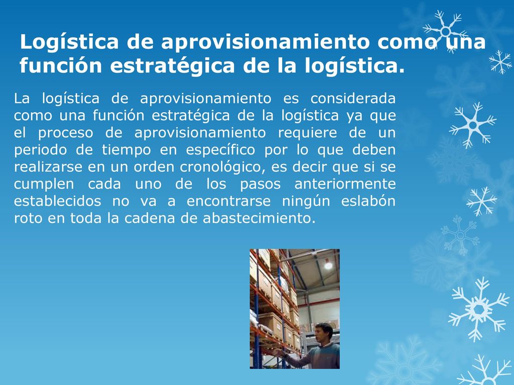 Logística de aprovisionamiento como una función estratégica de la logística.