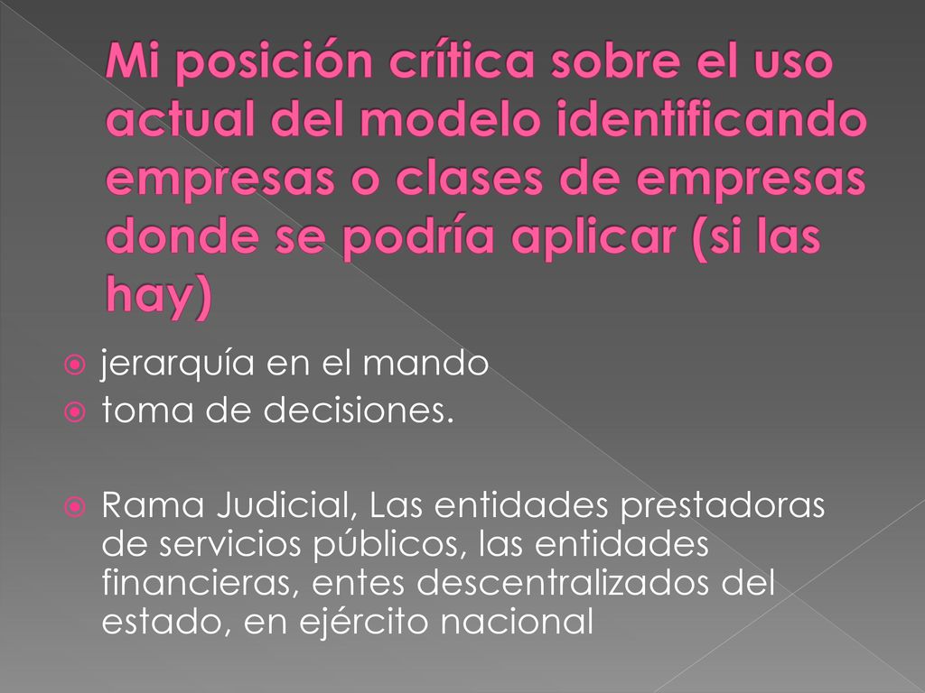 Mi posición crítica sobre el uso actual del modelo identificando empresas o clases de empresas donde se podría aplicar (si las hay)