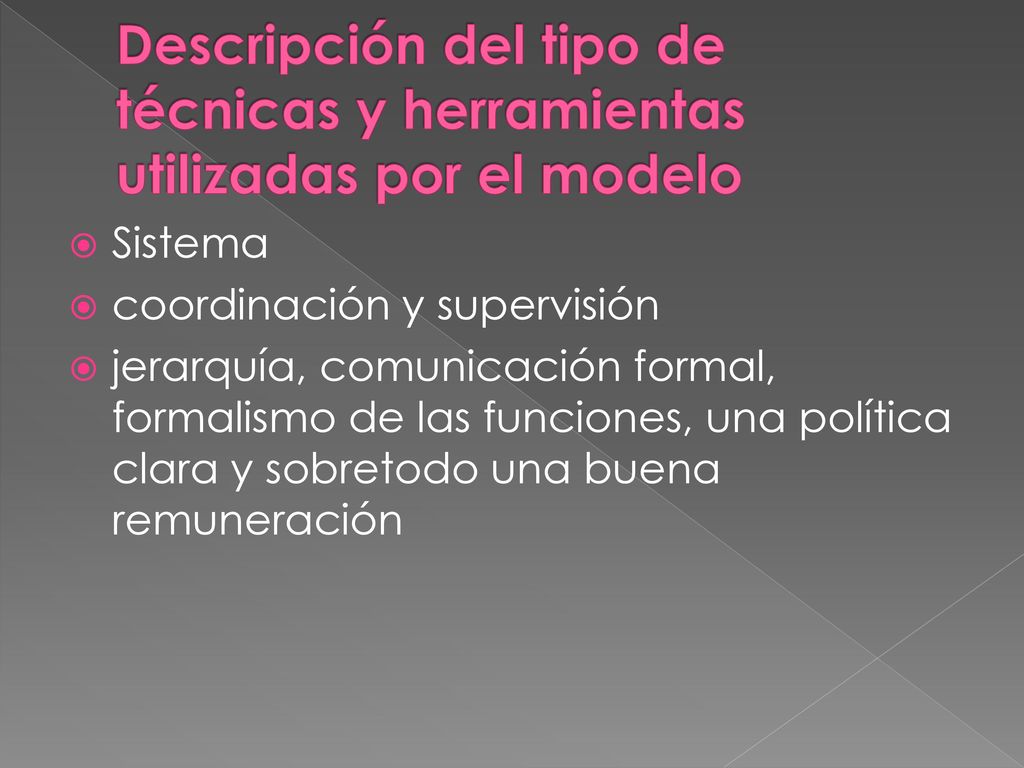 Descripción del tipo de técnicas y herramientas utilizadas por el modelo