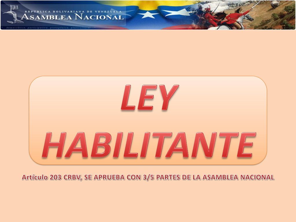 Artículo 203 CRBV, SE APRUEBA CON 3/5 PARTES DE LA ASAMBLEA NACIONAL