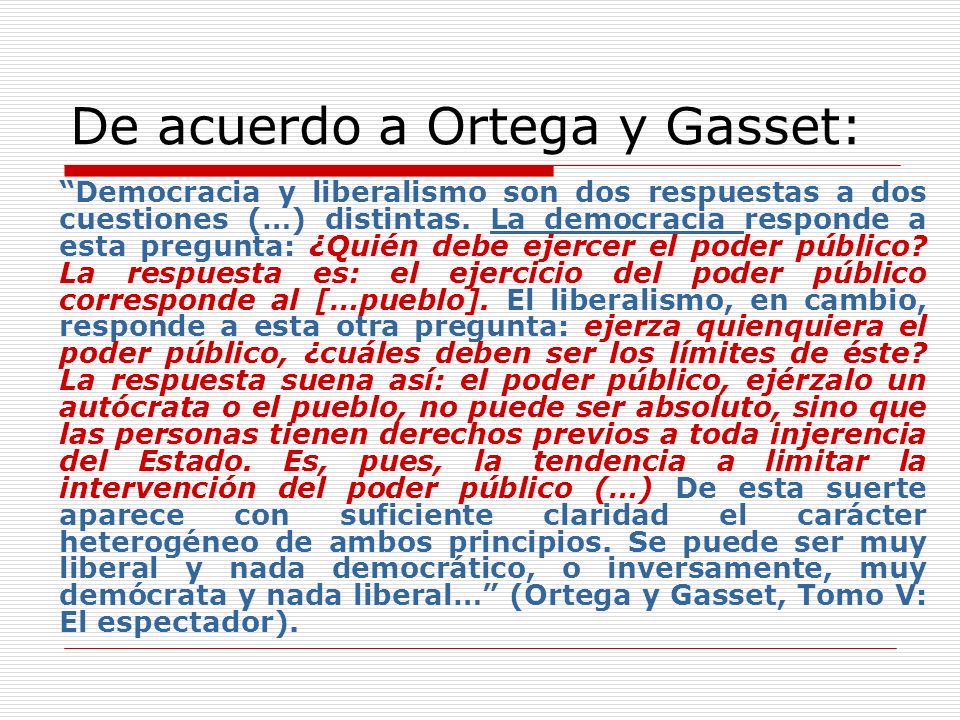 De acuerdo a Ortega y Gasset: